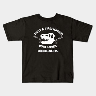 Just a firefighter who loves dinosaurs (t rex skull). Kids T-Shirt